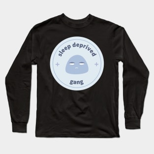 Sleep Deprived Gang Long Sleeve T-Shirt